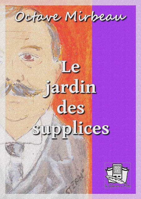 Le jardin des supplices - Octave Mirbeau - La Gibecière à Mots