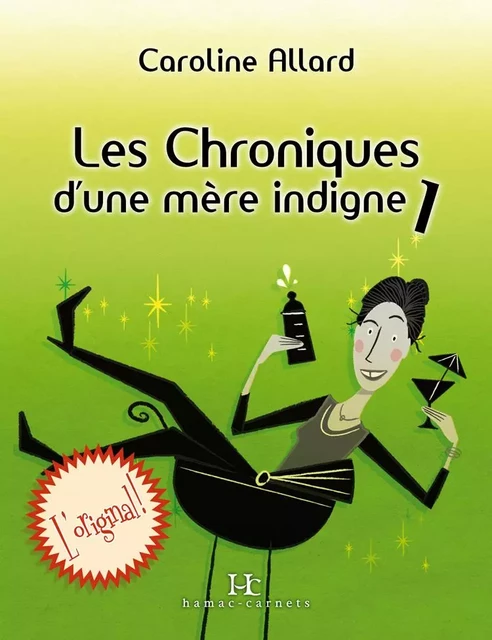 Les Chroniques d’une mère indigne - Caroline Allard - Productions somme toute