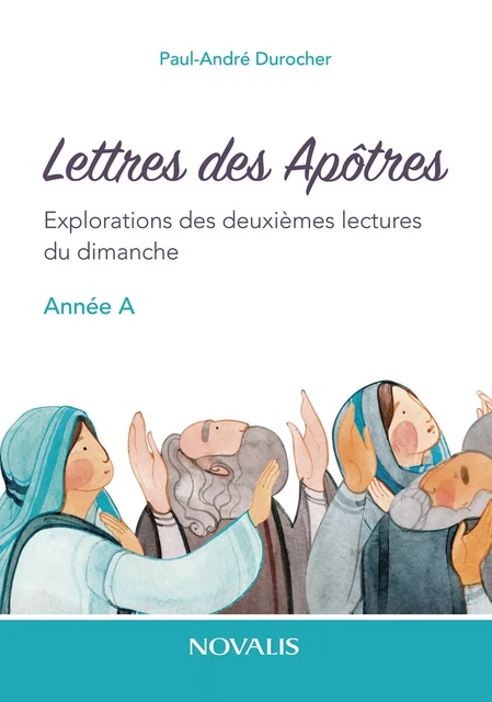 Lettres des Apôtres - Paul-André Durocher - Les Éditions Novalis