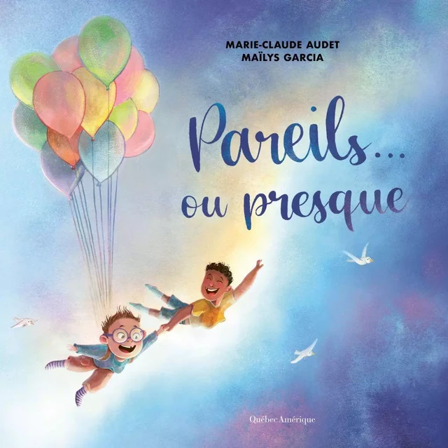 Pareils… ou presque - Marie-Claude Audet - Québec Amérique