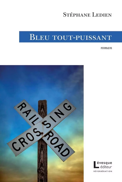 Bleu tout-puissant - Stéphane Ledien - Productions Somme toute