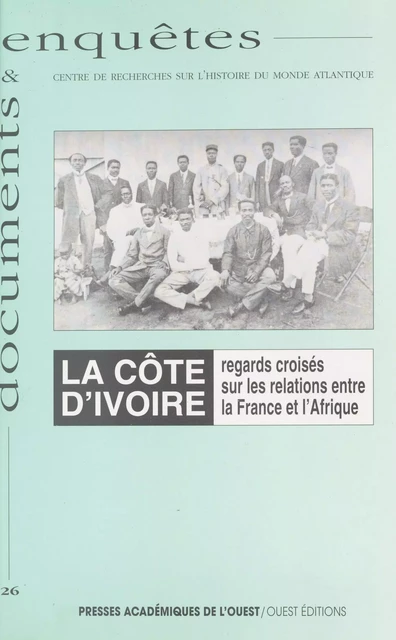 La Côte d'Ivoire : regards croisés sur les relations entre la France et l'Afrique -  - FeniXX réédition numérique