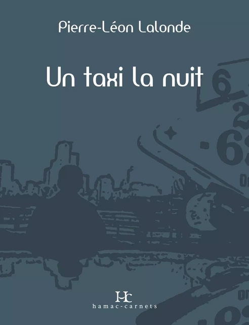 Un taxi la nuit - Pierre-Léon Lalonde - Productions Somme Toute