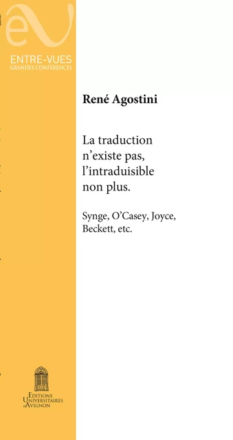 La traduction n’existe pas, l’intraduisible non plus - René Agostini - Éditions Universitaires d’Avignon