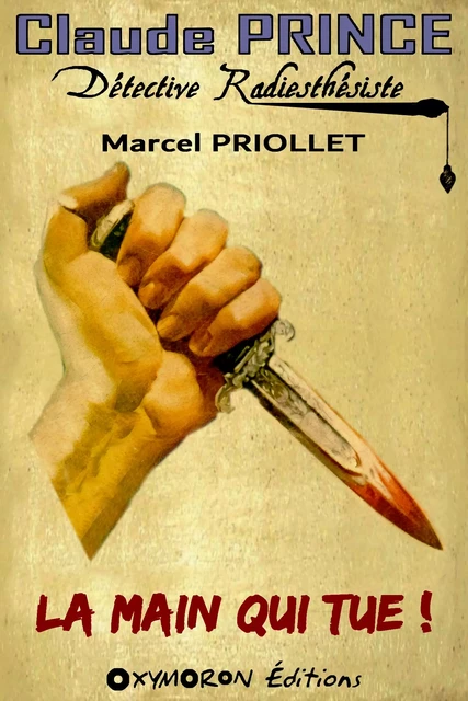 La main qui tue ! - Marcel Priollet - OXYMORON Éditions