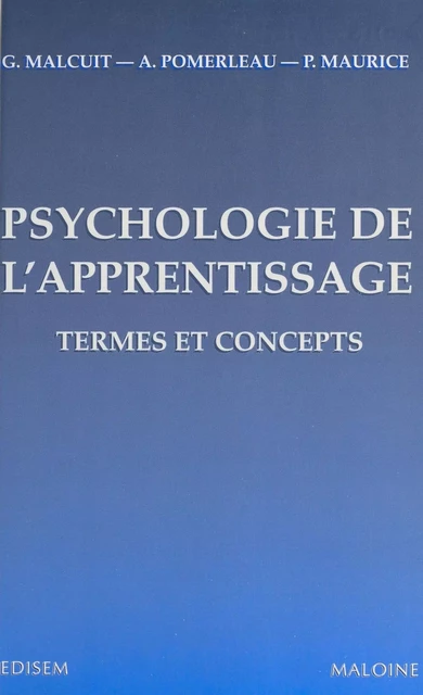 Psychologie de l'apprentissage : termes et concepts - Gérard Malcuit, Andrée Pomerleau, Pierre Maurice - FeniXX réédition numérique