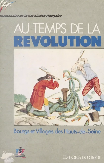 Au temps de la Révolution, 1789-1794 : bourgs et villages des Hauts-de-Seine - Maddy Ariès, Emmanuel Bréon, Marguerite Cardon - FeniXX réédition numérique