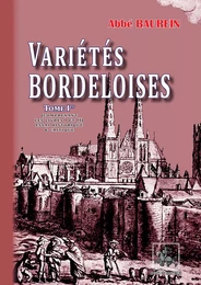 Variétés bordeloises (Tome Ier)