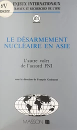 Le désarmement nucléaire en Asie : l'autre volet de l'accord FNI