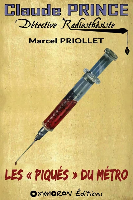 Les « Piqués » du Métro - Marcel Priollet - OXYMORON Éditions