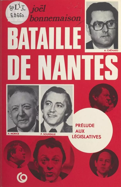 La bataille de Nantes : prélude aux législatives - Joël Bonnemaison - FeniXX réédition numérique