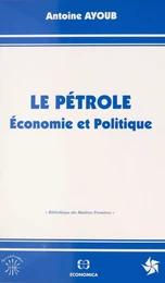 Le pétrole : économie et politique