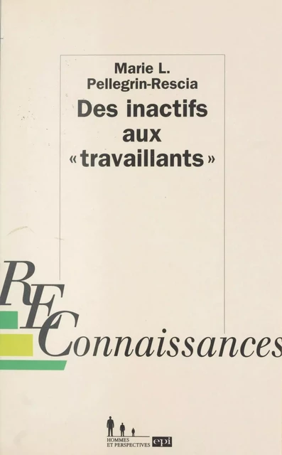 Des inactifs aux travaillants : à la recherche de catégories heureuses - Marie-Louise Pellegrin-Rescia - FeniXX réédition numérique