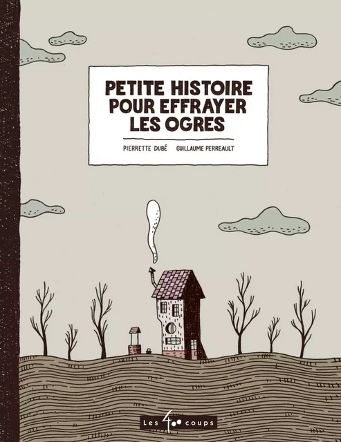 Petite histoire pour effrayer les ogres - Pierrette Dubé - Les 400 coups