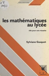 Les mathématiques au lycée : clés pour une réussite