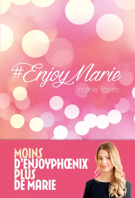 #EnjoyMarie - Marie Lopez - Éditions Anne Carrière