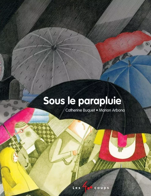 Sous le parapluie - Catherine Buquet - Les 400 coups