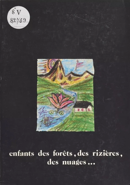 Enfants des forêts, des rizières, de nuages... - Nadine Beauthéac - FeniXX réédition numérique