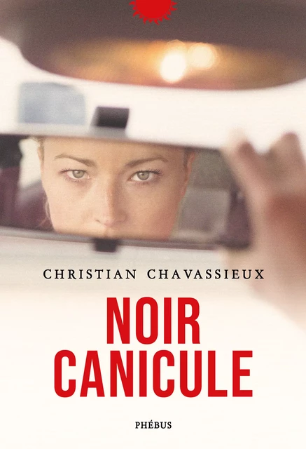 Noir canicule - Christian Chavassieux - Libella