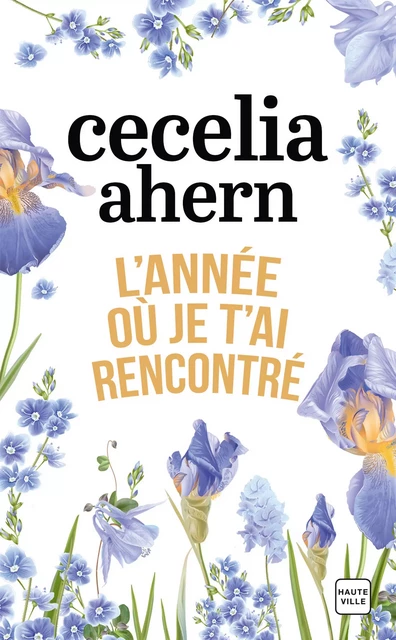 L'année où je t'ai rencontré - Cecelia Ahern - Hauteville