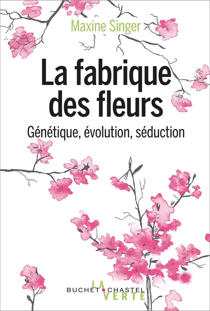 La fabrique des fleurs - Maxine Singer - Libella