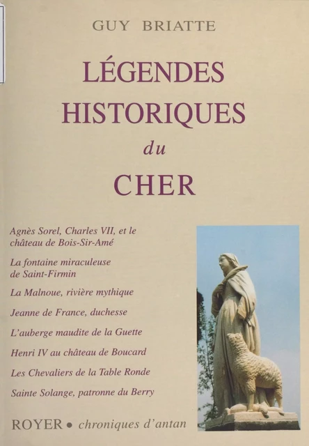 Légendes historiques du Cher - Guy Briatte - FeniXX réédition numérique