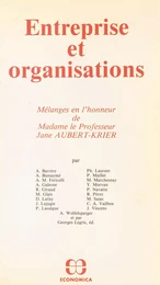 Entreprise et organisations : mélanges en l'honneur de Madame le professeur Jane Aubert-Krier