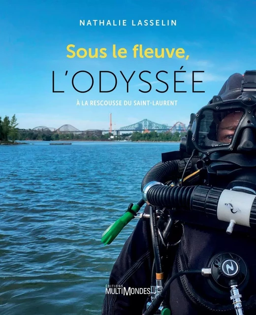 Sous le fleuve, l'odyssée - Nathalie Lasselin - Éditions MultiMondes