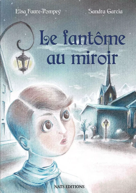 Le fantôme au miroir - Elsa Faure-Pompey - Nats Editions