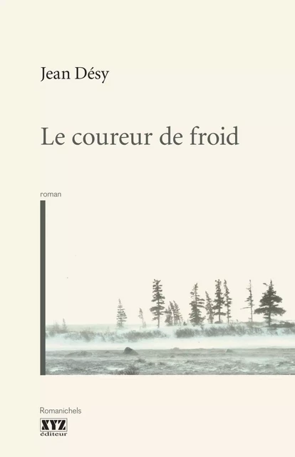 Le coureur de froid - Jean Désy - Éditions XYZ