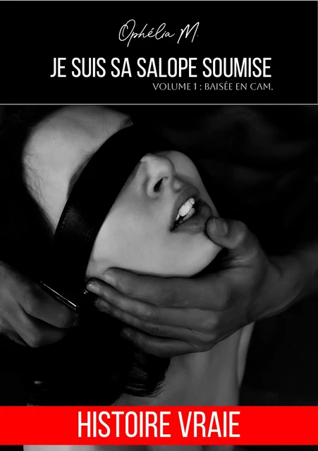 Je suis sa salope soumise - Tome 1 - Ophélia M. - Ô Plaisir