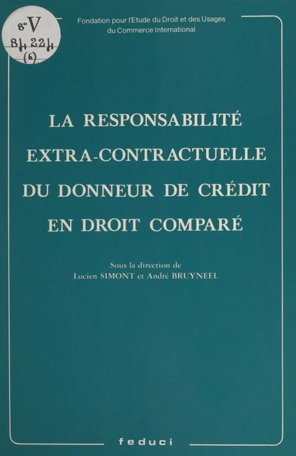 La responsabilité extra-contractuelle du donneur de crédit en droit comparé -  Collectif - FeniXX réédition numérique