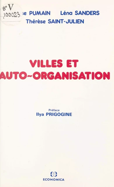 Villes et auto-organisation - Denise Pumain, Lena Sanders, Thérèse Saint-Julien - FeniXX réédition numérique