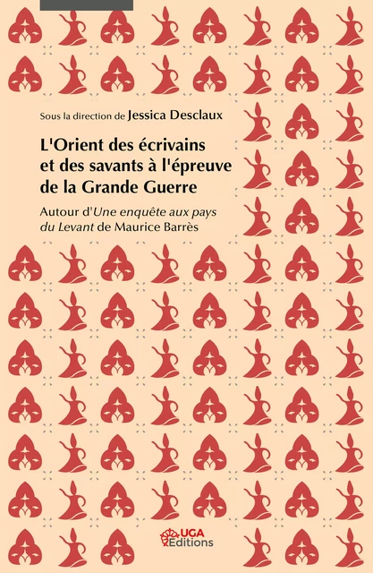 L’Orient des écrivains et des savants à l’épreuve de la Grande Guerre -  - UGA Éditions