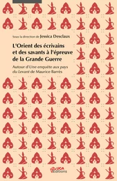 L’Orient des écrivains et des savants à l’épreuve de la Grande Guerre