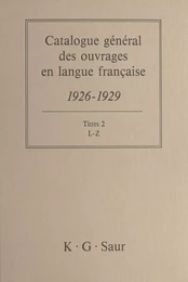 Catalogue général des ouvrages en langue française, 1926-1929 : Titres (2)