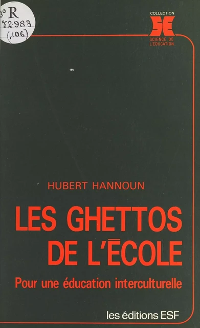 Les ghettos de l'école : pour une éducation interculturelle - Hubert Hannoun - FeniXX réédition numérique