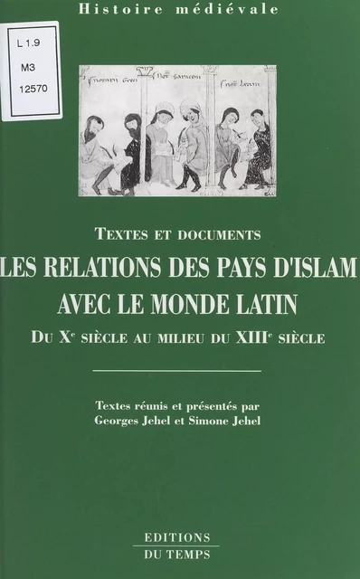 Les relations des pays d'Islam avec le monde latin, du Xe siècle au milieu du XIIIe siècle - Georges Jehel - FeniXX réédition numérique