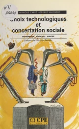 Choix technologiques et concertation sociale : entreprises, régions, Europe