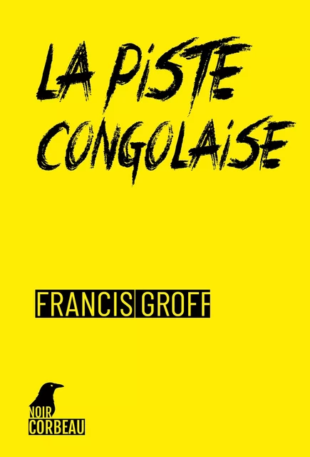 La piste congolaise - Francis Groff - Weyrich