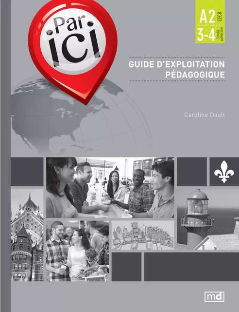 Par ici - Guide d'exploitation pédagogique, Niveau A2 / 3-4 - Caroline Dault - Éditions MD