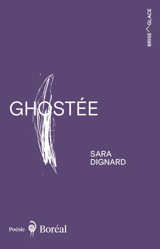 Ghostée - Sara Dignard - Editions du Boréal