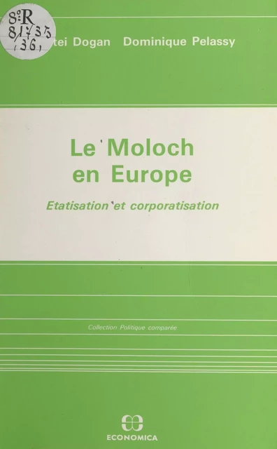 Le Moloch en Europe : étatisation et corporatisation - Mattéi Dogan, Dominique Pélassy - FeniXX réédition numérique