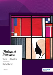 Haines et Passions, Tome 1 - Caroline