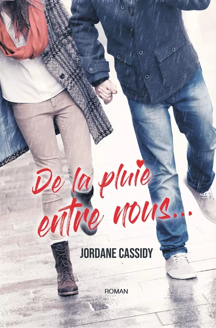 De la pluie entre nous. - Jordane Cassidy - Nuance Web