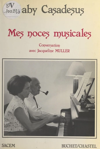 Mes noces musicales : conversation avec Jacqueline Muller - Gaby Casadesus, Jacqueline Muller - FeniXX réédition numérique