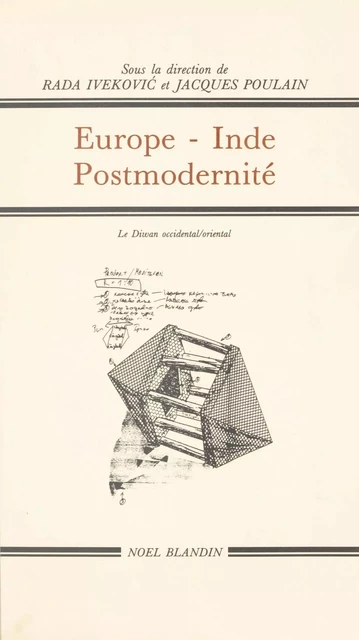 Europe-Inde-postmodernité : pensée orientale et pensée occidentale. Actes du Colloque de Céret, 15-22 septembre 1991 -  Collège international de philosophie - FeniXX réédition numérique