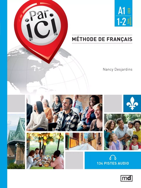 Par ici – Niveau A1 / 1-2 - Nancy Desjardins - Éditions MD