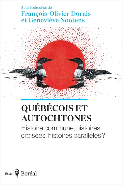 Québécois et Autochtones - François-Olivier Dorais, Geneviève Nootens - Editions du Boréal