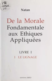 De la morale fondamentale aux éthiques appliquées (1). Le lignage